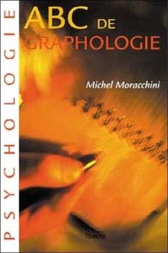 Michel Moracchini Abc De La Graphologie (Grancher Depot)