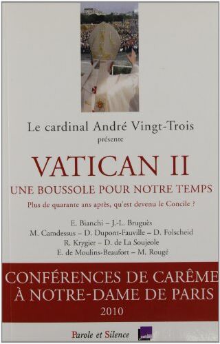 Enzo Bianchi Vatican Ii, Une Boussole Pour Notre Temps : Plus De Quarante Ans Après Qu'Est Devenu Le Concile ?