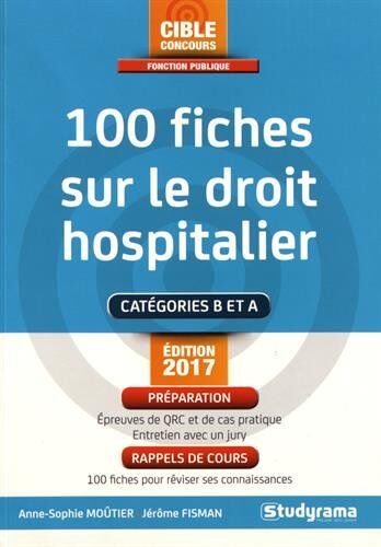 Anne-Sophie Moûtier 100 Fiches Sur Le Droit Hospitalier