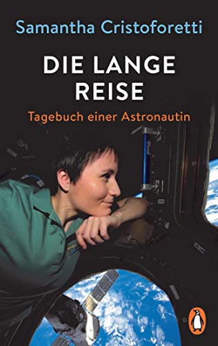 Samantha Cristoforetti Die Lange Reise: Tagebuch Einer Astronautin