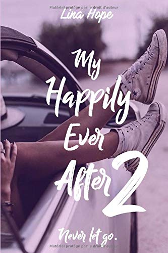 Lina Hope My Happily Ever After: Never Let Go (Mhea, Band 2)