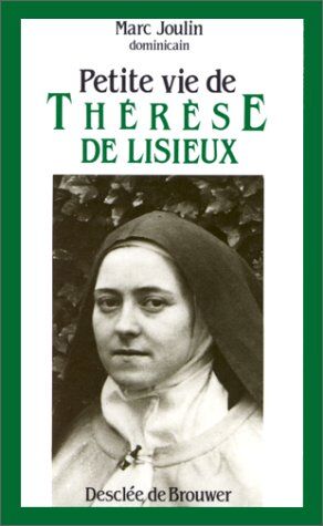 Marc Joulin Petite Vie De Therese De Lisieux (Petites Vies)