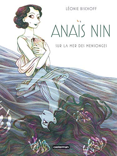 Léonie Bischoff Anaïs Nin : Sur La Mer Des Mensonges (Albums)