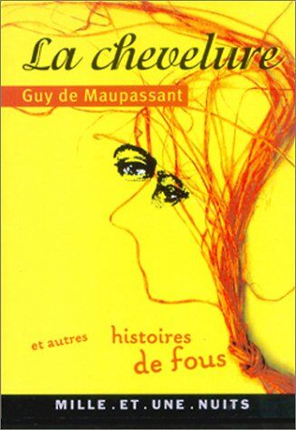Maupassant, Guy de Chevelure Et Autres Histoires De Fou