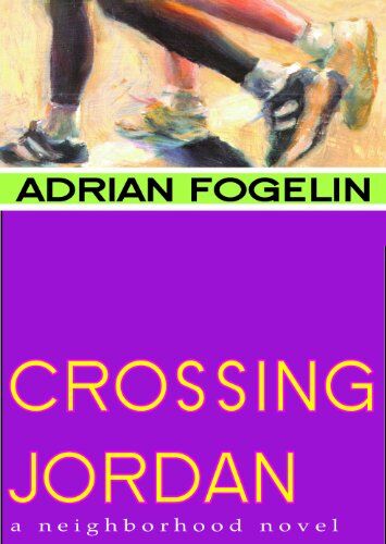 Adrian Fogelin Crossing Jordan (Neighborhood Novels)