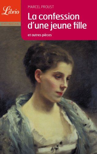 Marcel Proust Librio: La Confession D'Une Jeune Fille Et Autres Textes