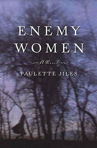 Paulette Jiles Enemy Women