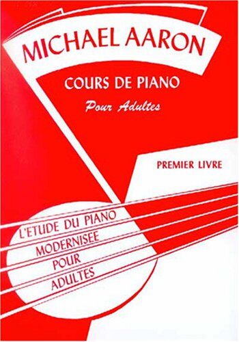 Michael Aaron Michel Aaron - Cours Piano Adultes Vol 1