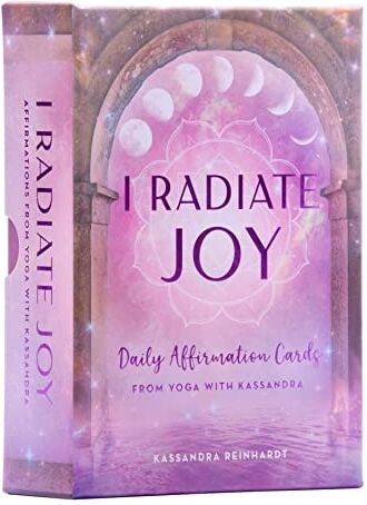 Kassandra Reinhardt I Radiate Joy: Daily Affirmation Cards From Yoga With Kassandra [Card Deck] (Mindful Meditation)