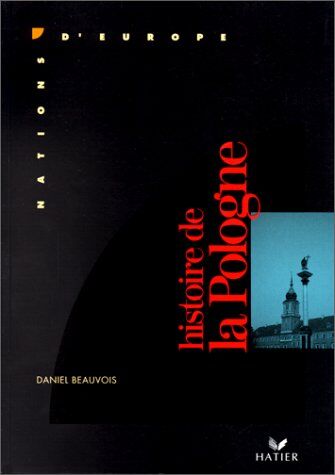 Daniel Beauvois Histoire De La Pologne (Nations D'Europe)