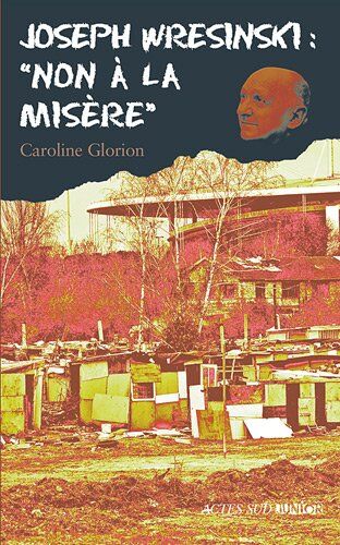 Caroline Glorion Joseph Wresinski :Non À La Misère