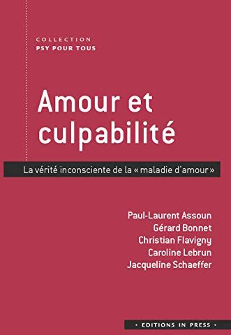 Gérard Bonnet Amour Et Culpabilte : La Vérité Inconsciente De  La Maladie D'Amour  (Psy Pour Tous)