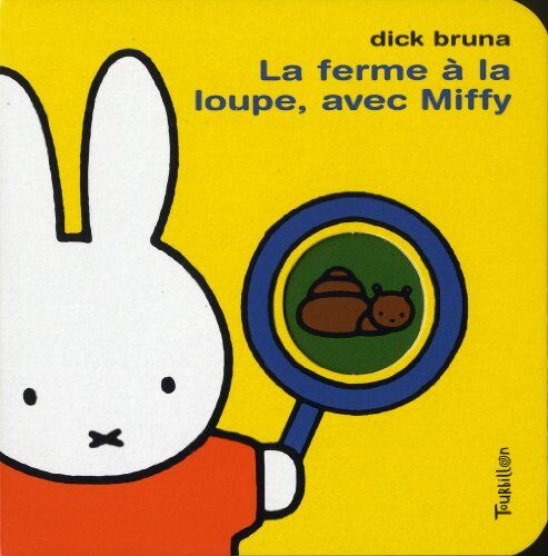 Dick Bruna Ferme La Loupe Avec Miffy(La)