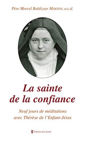 Marton, Marcel Boldizsar La Sainte De La Confiance (Carmel Vivant)