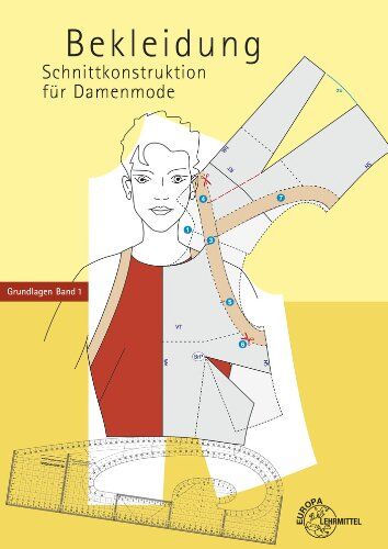 Guido Hofenbitzer Schnittkonstruktion Für Damenmode 01. Grundlagen: Band 1 Grundlagen. Bekleidung
