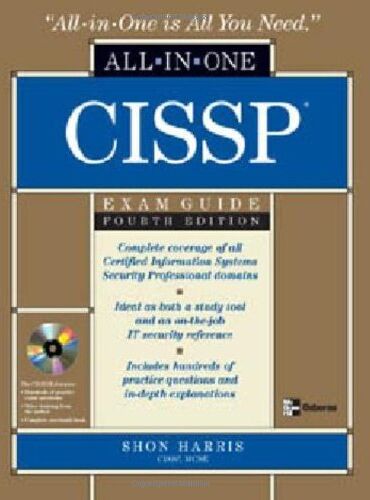 Shon Harris Cissp Certification All-In-One Exam Guide: Complete Coverage Of All Certified Information Systems Security Professional Domains. Ideal As Both A Study ... Explanations (Cissp All-In-One Exam Guide)