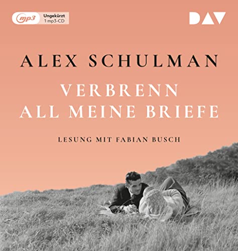 Alex Schulman Verbrenn All Meine Briefe: Ungekürzte Lesung Mit Fabian Busch (1 Mp3-Cd)