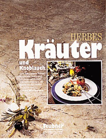 Christian Teubner Kräuter Und Knoblauch. Teubner Küchenlexikon