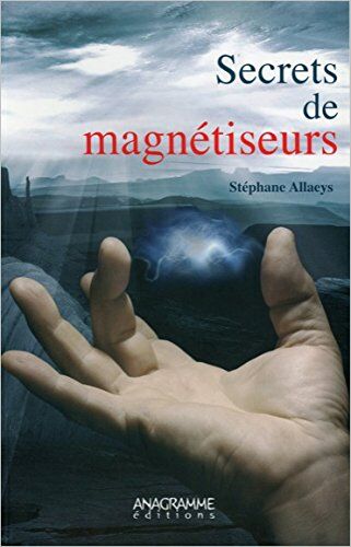 Stéphane Allaeys Secrets De Magnétiseurs