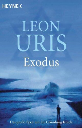 Leon Uris Exodus: Roman: Das Große Epos Um Die Gründung Israels