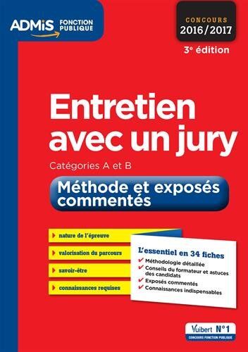 Olivier Bellégo Entretien Avec Un Jury - Méthode Et Exposés Commentés - Catégories A Et B - L'Essentiel En 34 Fiches - Concours 2016-2017