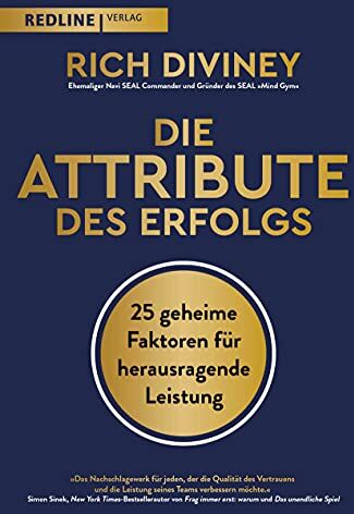 Rich Diviney Die Attribute Des Erfolgs: 25 Geheime Faktoren Für Herausragende Leistung