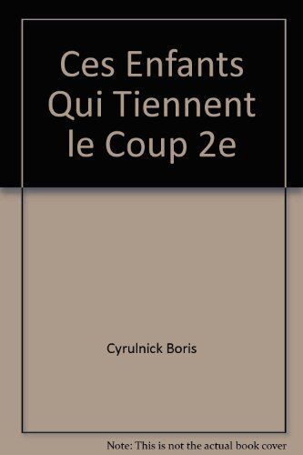 Boris Cyrulnick Ces Enfants Qui Tiennent Le Coup 2e