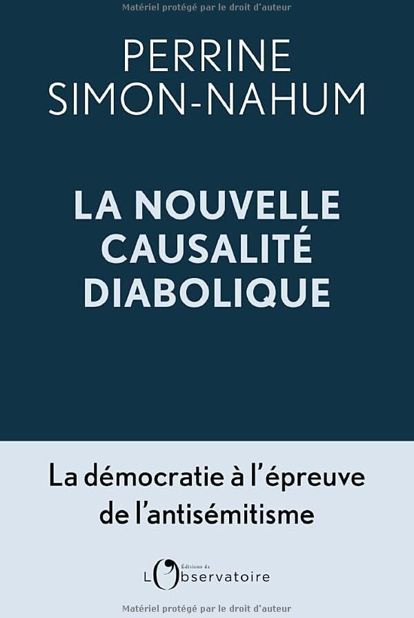 Perrine Simon-Nahum La Nouvelle  Causalité Diabolique : La Démocratie À L'Épreuve De L'Antisémitisme