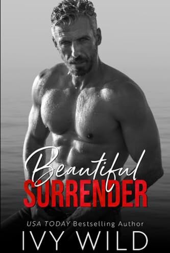 Ivy Wild Beautiful Surrender: An Enemies-To-Lovers Romance (Kings Of Capital)