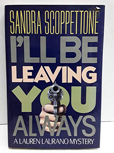 Sandra Scoppettone I'Ll Be Leaving You Always: A Lauren Laurano Mystery