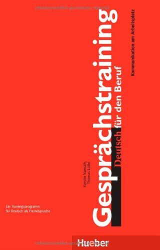 Kerstin Namuth Gesprächstraining Deutsch Für Den Beruf: Deutsch Als Fremdsprache: Kommunikation Am Arbeitsplatz. Ein Trainingsprogramm Für Deutsch Als Fremdsprache
