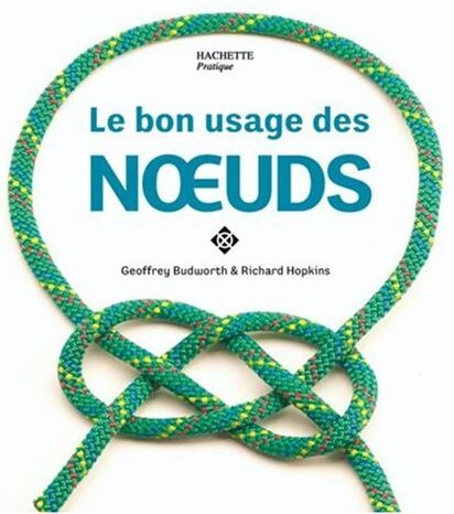 Geoffrey Budworth Le Bon Usage Des Noeuds