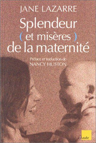 Jane Lazarre Splendeur (Et Misères) De La Maternité (Regards Croisés)