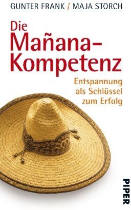 Günter Frank Die Mañana-Kompetenz: Entspannung Als Schlüssel Zum Erfolg