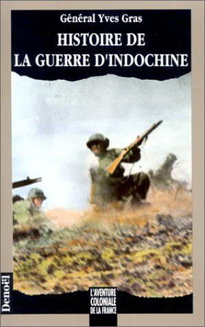 Yves Gras Histoire De La Guerre D'Indochine (Document Et Histoire)