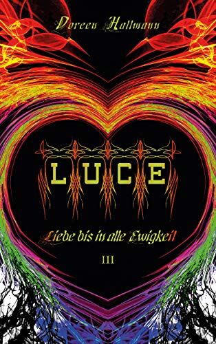 Doreen Hallmann Luce: Liebe Bis In Alle Ewigkeit (Band 3)