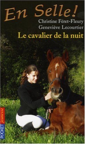 Christine Féret-Fleury En Selle !, Tome 3 : Le Cavalier De La Nuit