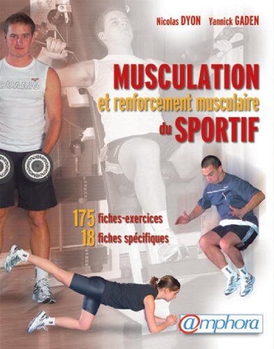 Nicolas Dyon Musculation Et Renforcement Musculaire Du Sportif