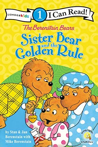 Stan Berenstain The Berenstain Bears Sister Bear And The Golden Rule: Level 1 (I Can Read! / Berenstain Bears / Living Lights: A Faith Story)