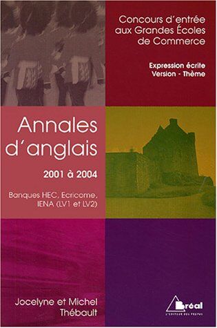 Michel Thébault Annales D'Anglais 2001-2004 : Banques Hec, Ecricome, Iena (Lv1 Et Lv2)