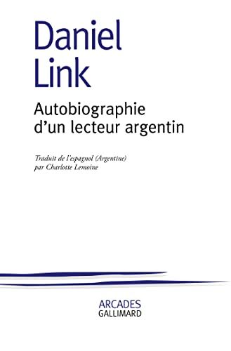 Daniel Link Autobiographie D'Un Lecteur Argentin