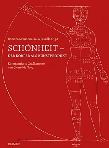 Hans Aurenhammer Schönheit ? Der Körper Als Kunstprodukt: Kommentierte Quellentexte Von Cicero Bis Goya