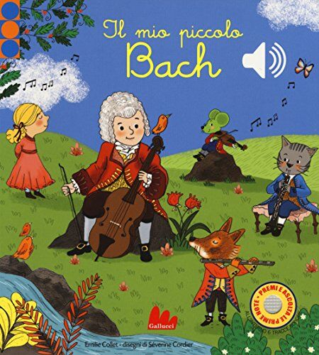 Emilie Collet Il Mio Piccolo Bach. Libro Sonoro