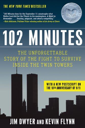 Jim Dwyer 102 Minutes: The Unforgettable Story Of The Fight To Survive Inside The Twin Towers