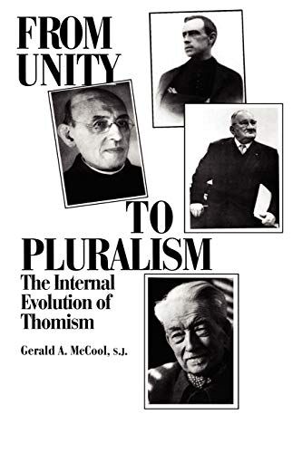 McCool, Gerald A From Unity To Pluralism: The Internal Evolution Of Thomism