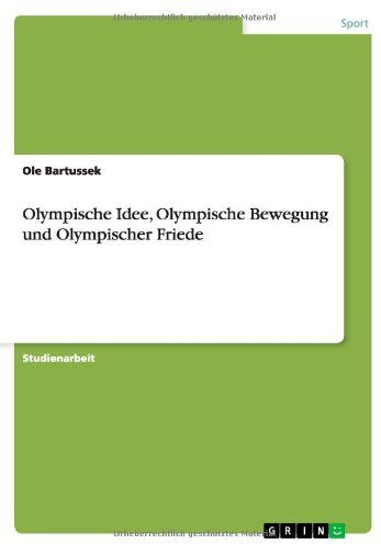 Ole Bartussek Olympische Idee, Olympische Bewegung Und Olympischer Friede