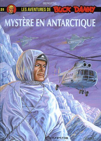 Francis Bergèse Les Aventures De Buck Danny, Tome 51 : Mystère En Antarctique (Nouveautes)