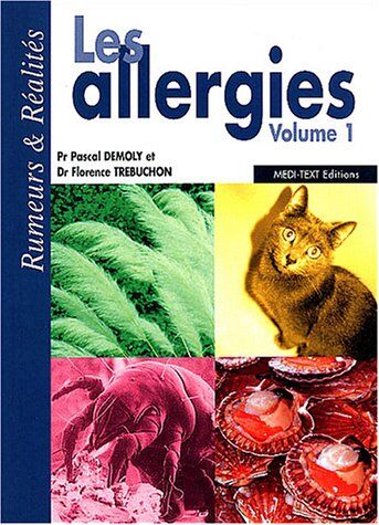 Pascal Demoly Les Allergies : Rumeurs & Réalités, Volume 1