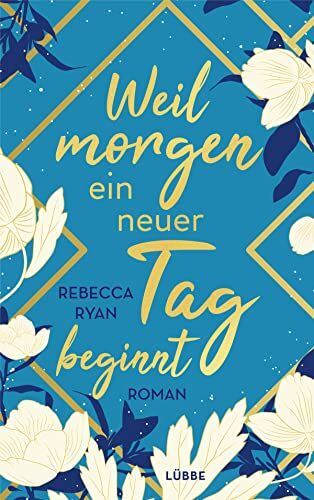 Rebecca Ryan Weil Morgen Ein Neuer Tag Beginnt: Roman