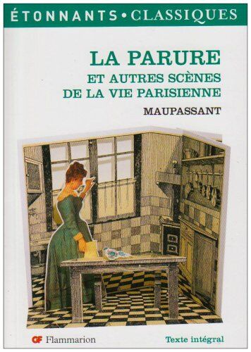 Maupassant, Guy de La Parure: Et Autres Scenes De La Vie Parisienne